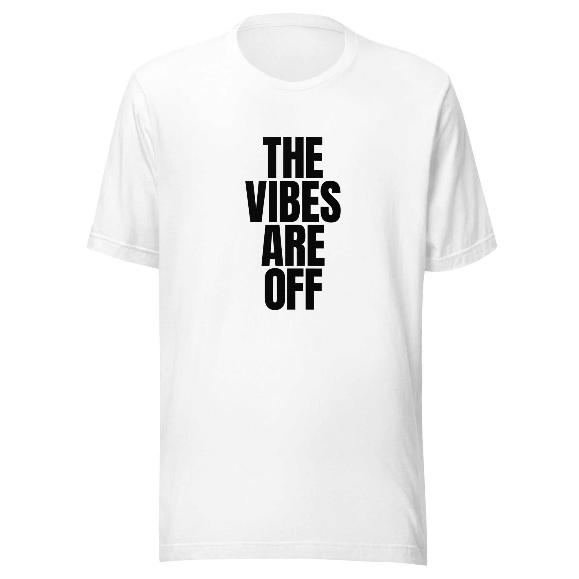 Vibe Check: The Vibes Are Off White T-shirt | PodSwag