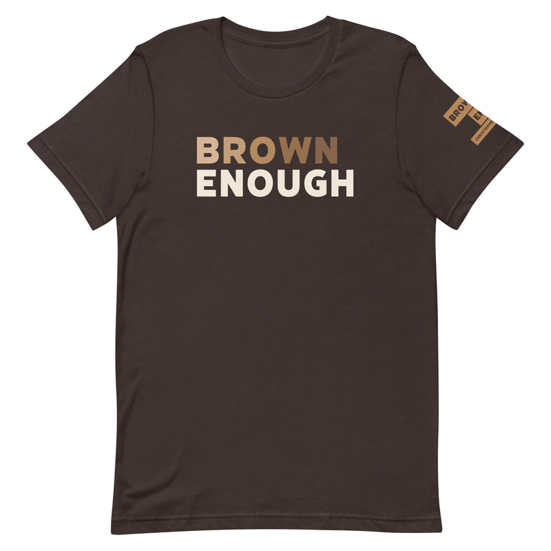 Brown Enough: T-shirt (Brown)
