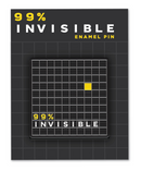 Black square enamel pin featuring a yellow grid with a single yellow square and the text '99% INVISIBLE' at the bottom.