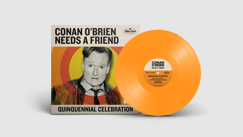 Conan O'Brien Needs A Friend: Quinquennial Celebration Exclusive LP 2nd Pressing