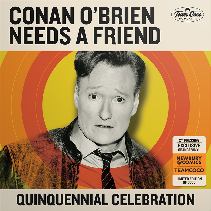 Conan O'Brien Needs A Friend: Quinquennial Celebration Exclusive LP 2nd Pressing
