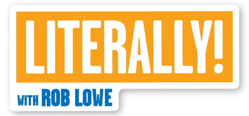 Logo for Literally! podcast featuring Rob Lowe with bright orange and blue text.