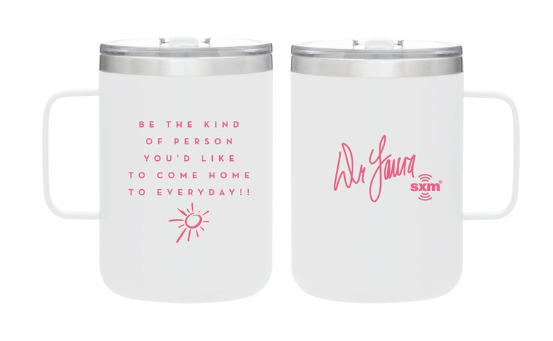 Dr. Laura: Every Day Stainless Mug