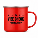 Front product view of a bright red speckled camp mug with a silver metal rim and red handle. The black design reads ‘VIBE CHECK’ above ‘HEATED VIBES LIVE SHOW’. Five symbols appear above the text: four black stars surrounding a central black flame icon.