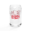 clear glass can with the phrase How Did This Get Made and various designs in red on a white background