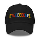 The front view of a black dad hat with the word 'BYEEEEEEEE' embroidered in bold, colorful letters, each 'E' in alternating red, blue, white, yellow, and orange colors.