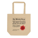 Canvas tote bag featuring the headline We Don't Wanna Fuck Up Yo Bag from The Weekly Scam podcast design.