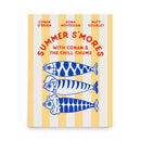 Flat product image of the 18x24 'Summer S’mores with Conan & the Chill Chums' poster. The design includes red text and stylized blue fish caricatures on alternating yellow and white vertical stripes, with the hosts’ names printed across the top.