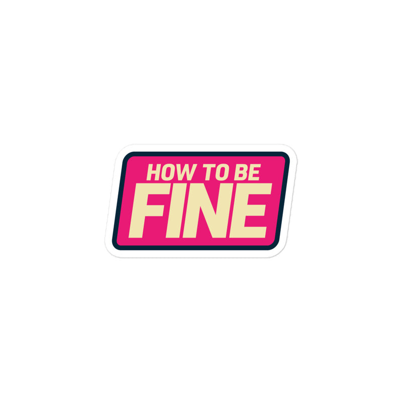 How To Be Fine: Logo Sticker