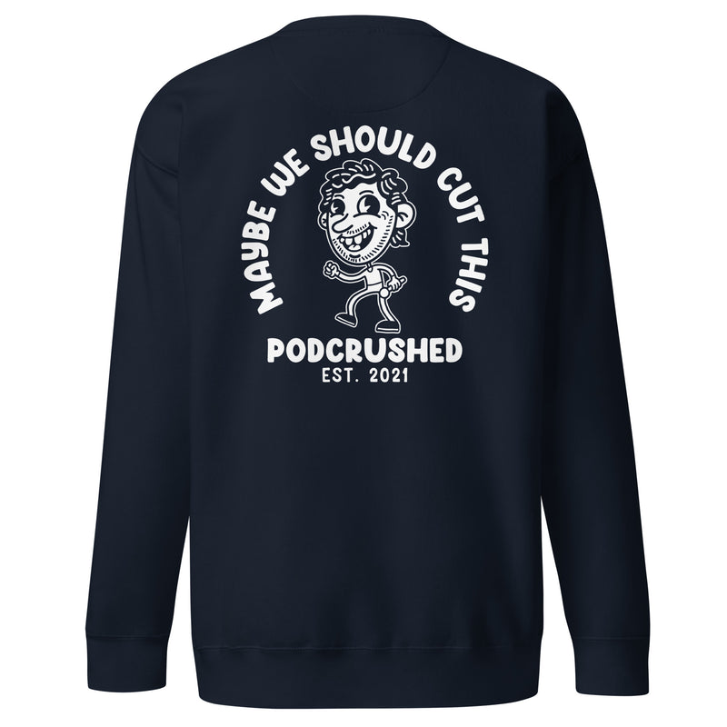 Podcrushed: Maybe We Should Cut This Sweatshirt