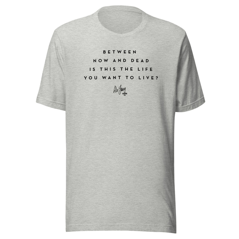 Dr. Laura: The Life You Want T-shirt (Athletic Heather)