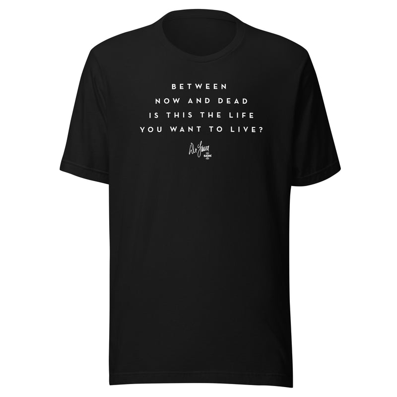 Dr. Laura: The Life You Want T-shirt (Black)