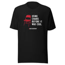 Black t-shirt with red chair graphic and text about using chairs before it was cool, hashtag
