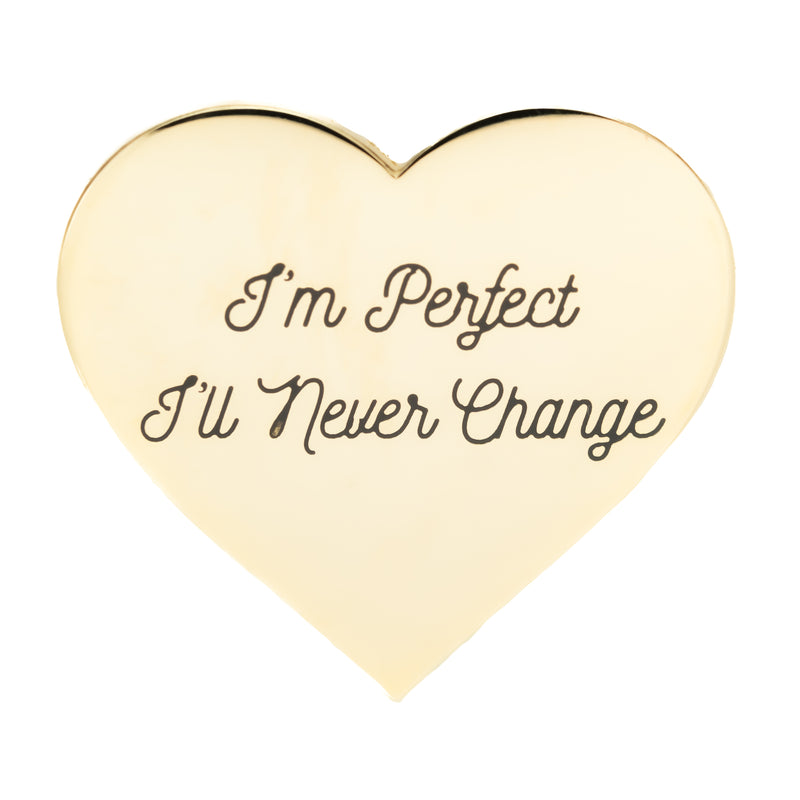 Why Won't You Date Me: I'm Perfect Pin