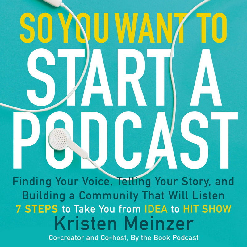 SIGNED So You Want to Start a Podcast