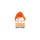 Sticker design featuring a stylized illustration of Conan O'Brien with text 'CONAN O'BRIEN NEEDS A FRIEND.'