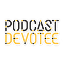 Sticker of black and yellow text saying 'PODCAST DEVOTEE' in bold font.