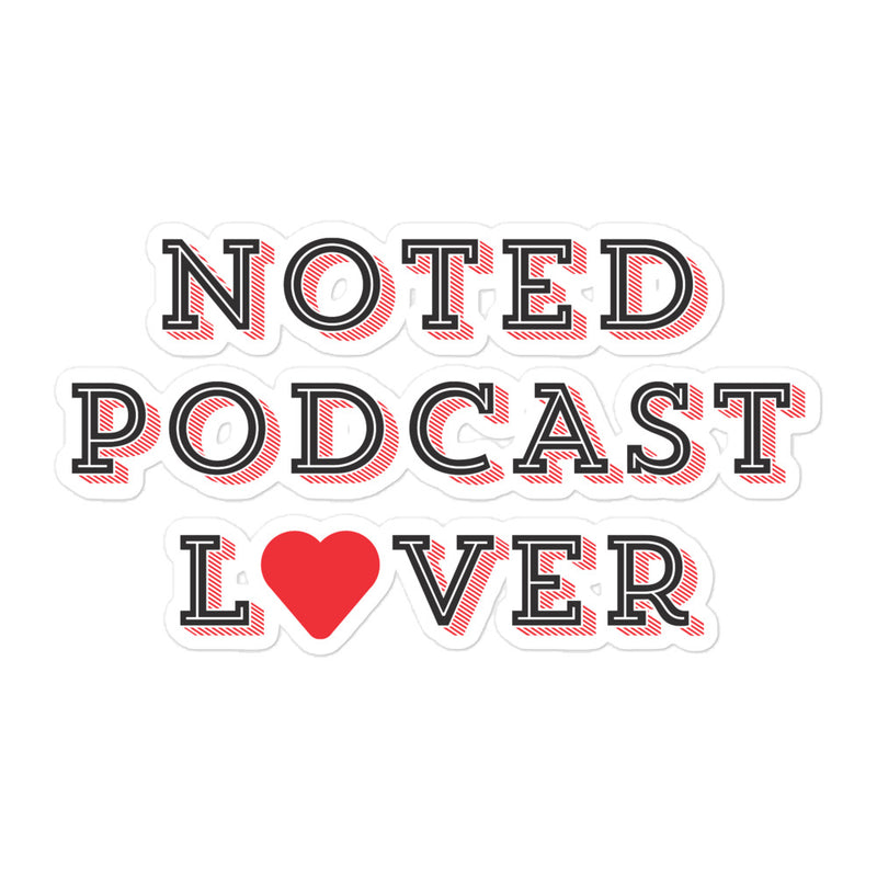 Noted Podcast Lover Sticker