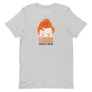 Cartoon illustration of a man with red hair and text reading 'CONAN O'BRIEN NEEDS A FRIEND' on a heather grey t-shirt.