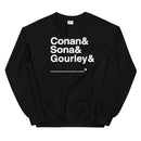 Black sweatshirt with bold white text: 'Conan & Sona & Gourley & _____.'