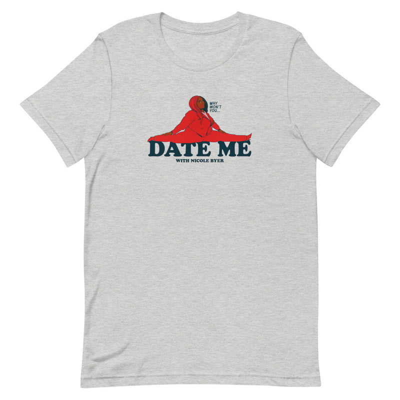 Why Won't You Date Me: Splits T-shirt