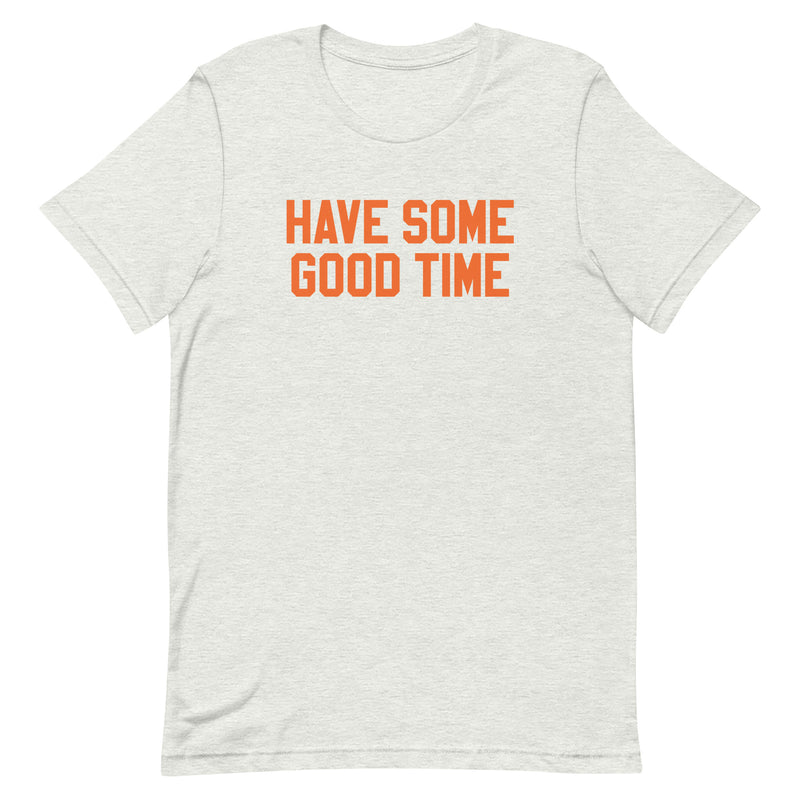 Conan O'Brien Needs A Friend: Have Some Good Time T-shirt (Ash)