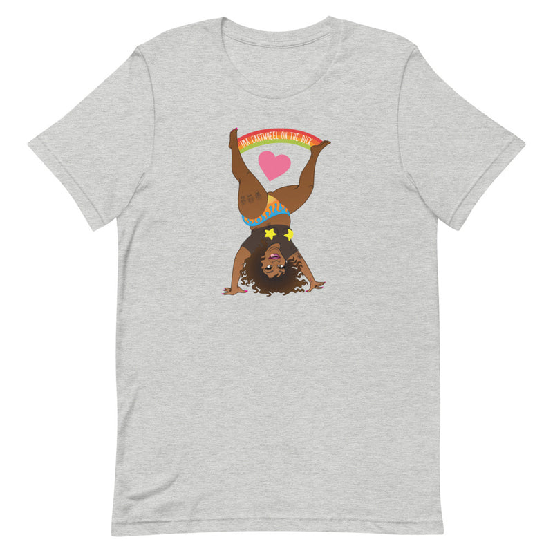 Why Won't You Date Me: Cartwheel Dick T-shirt