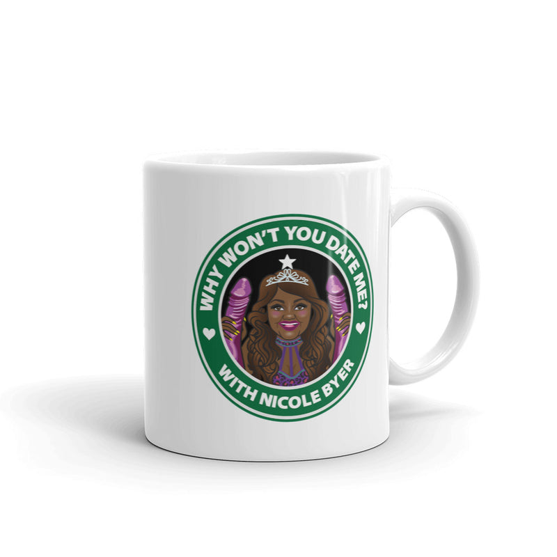 White mug featuring a cartoon woman in crown with text 'Why Won't You Date Me? with Nicole Byer.'