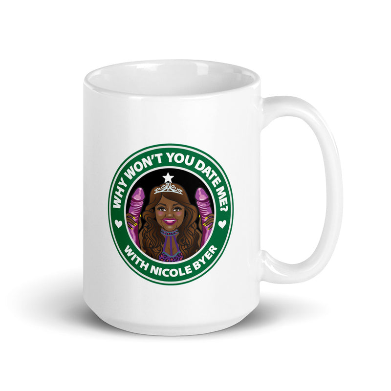 White mug featuring a cartoon woman in crown with text 'Why Won't You Date Me? with Nicole Byer.'